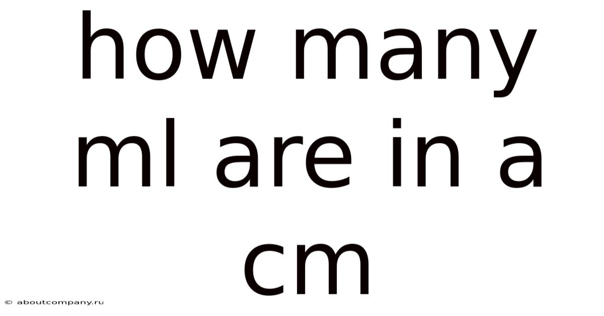 How Many Ml Are In A Cm
