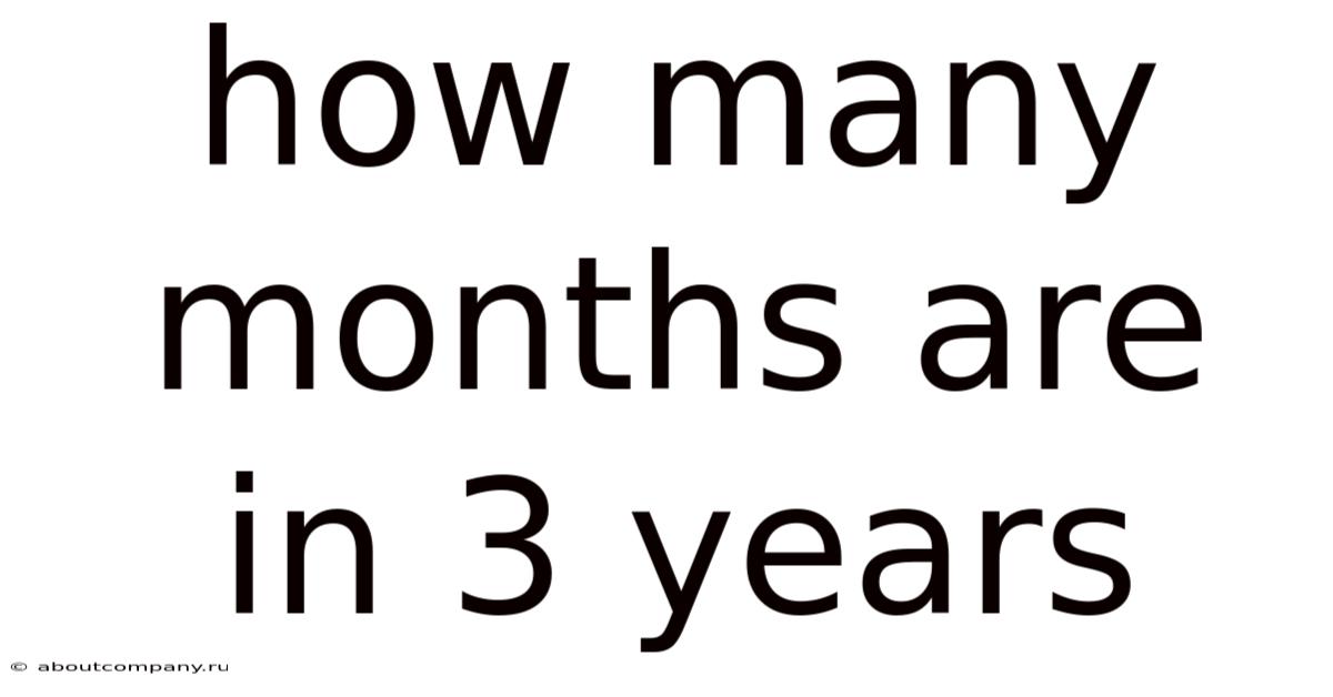 How Many Months Are In 3 Years